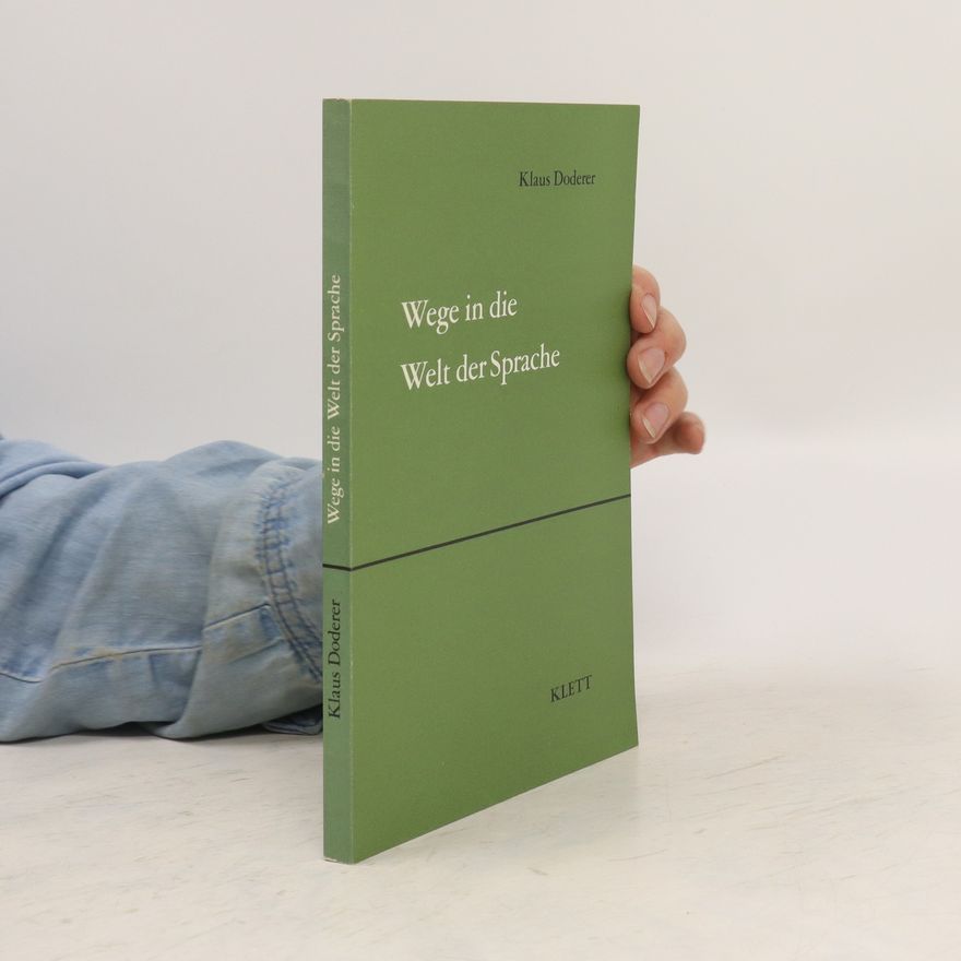 Klaus Doderer Wege in die Welt der Sprache