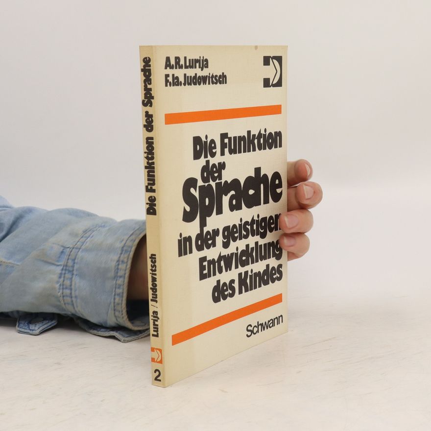 Alexander Romanowitsch Lurija Die Funktion der Sprache in der geistigen Entwicklung des Kindes