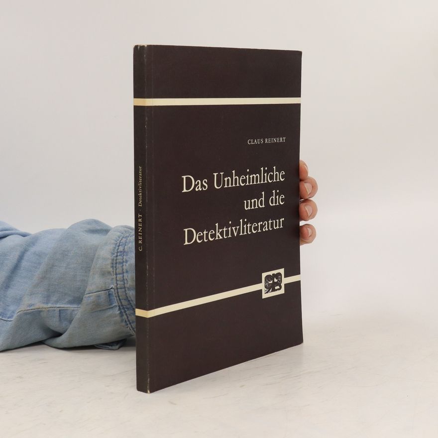 Claus Reinert Das Unheimliche und die Detektivliteratur