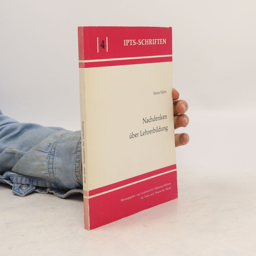 Karl-Heinz Hahn  Nachdenken über Lehrerbildung