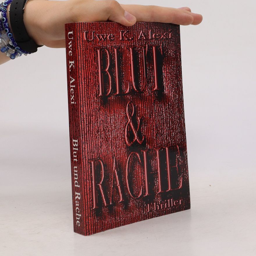 Uwe K. Alexi Blut und Rache