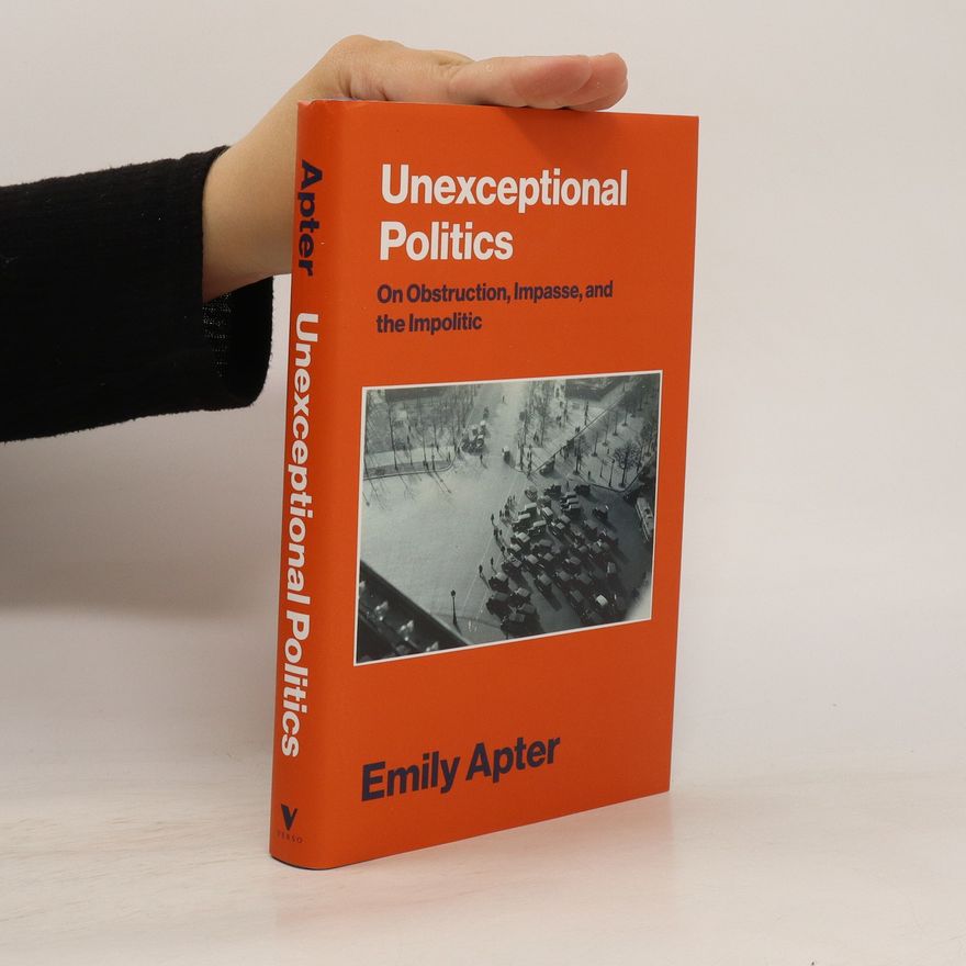Emily Apter Unexceptional Politics