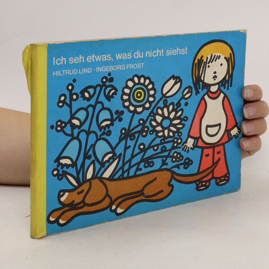 Ingeborg Frost Ich sehe was, was du nicht siehst