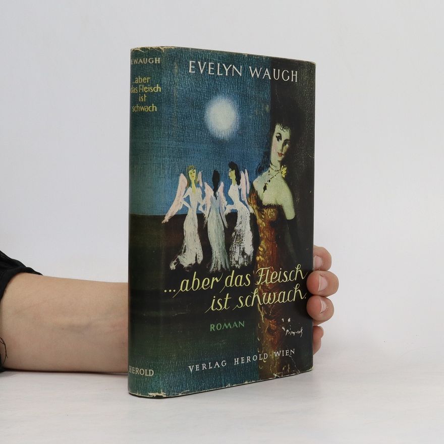 Evelyn Waugh ...aber das Fleisch ist schwach