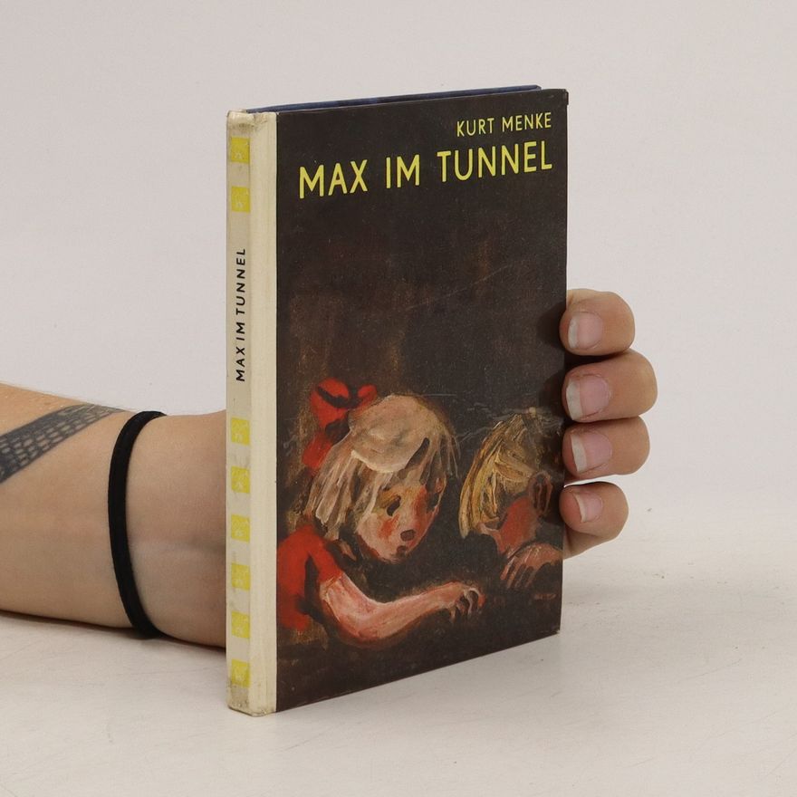 Kurt Menke Max im tunnel