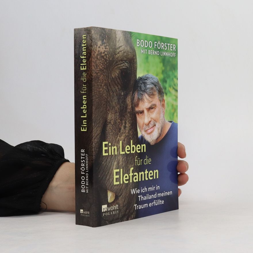 Bodo Förster Ein Leben für die Elefanten
