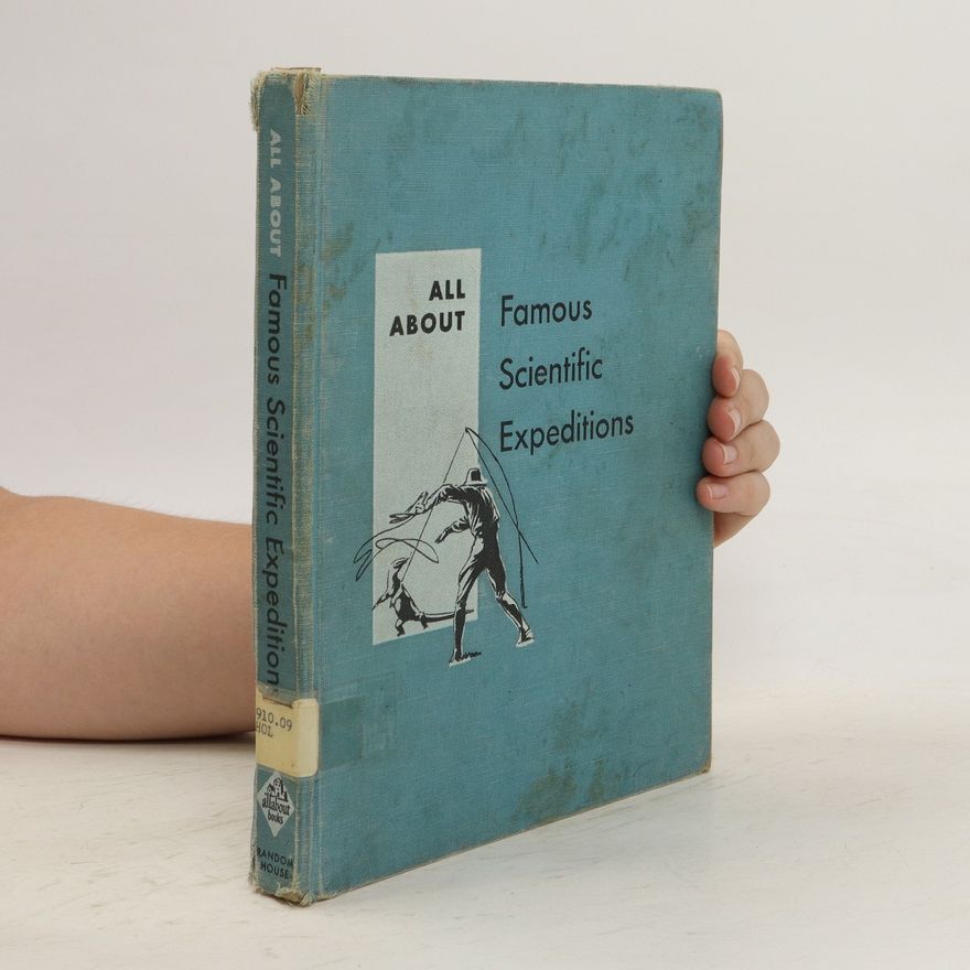 Raymond Peckham Holden All about Famous Scientific Expeditions