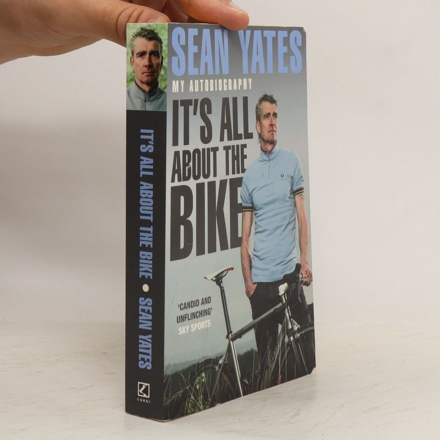 Sean Yates Sean Yates. It's All about the Bike