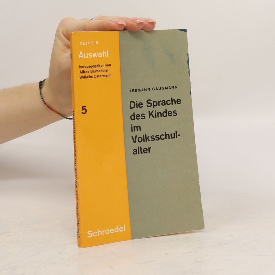 Hermann Gausmann Die Sprache des Kindes im Volksschulalter 5