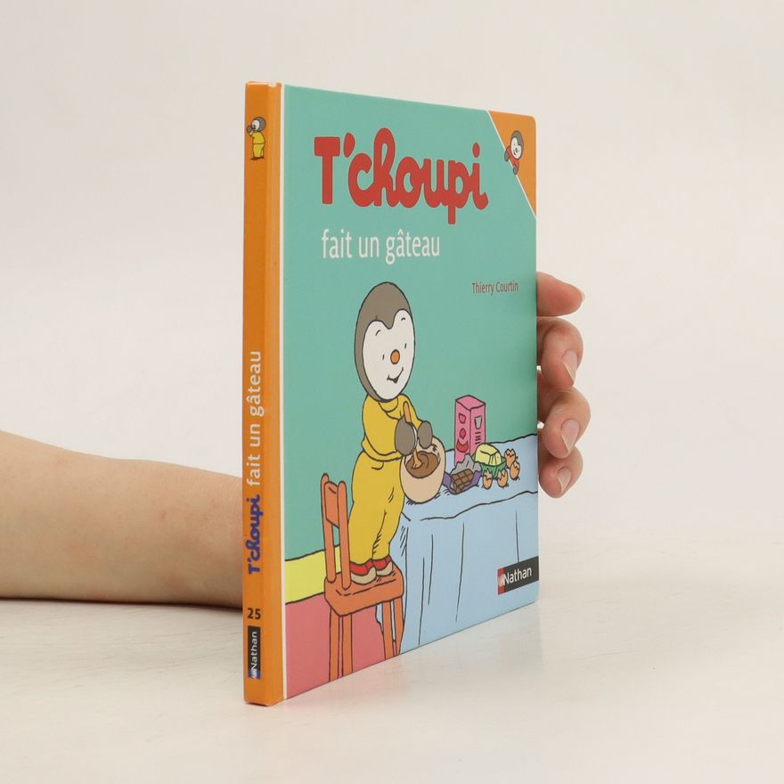Thierry Courtin T'choupi fait un gâteau