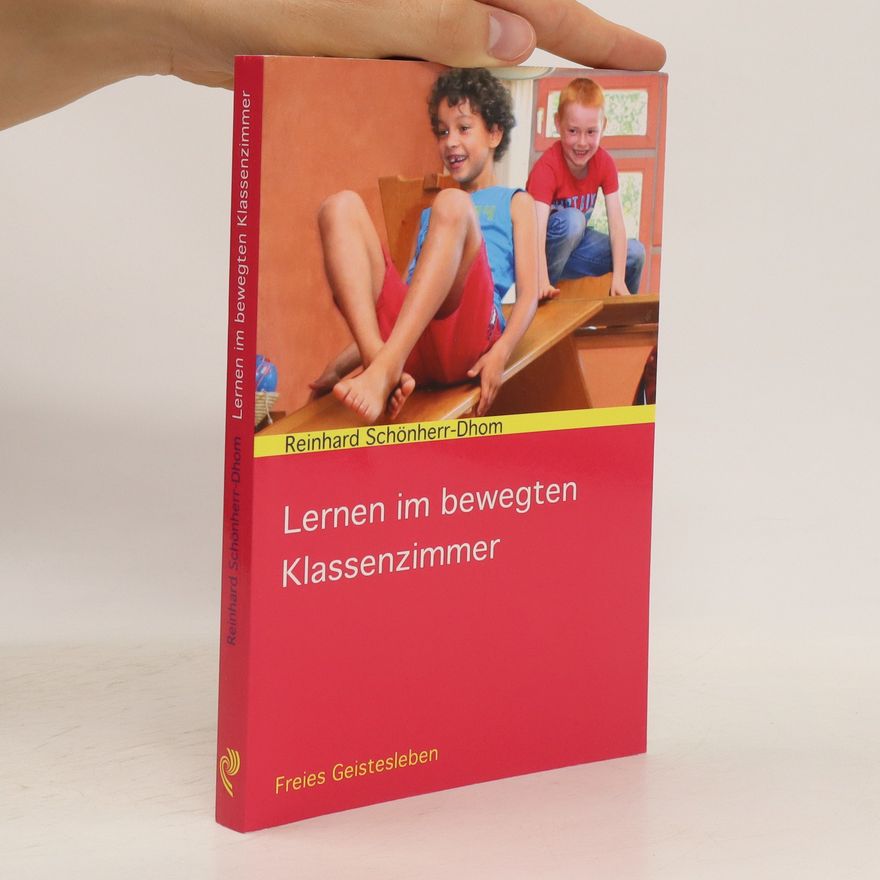 Reinhard Schönherr-Dhom Lernen im bewegten Klassenzimmer