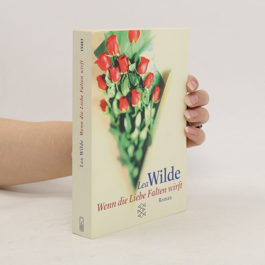 Lea Wilde Wenn die Liebe Falten wirft