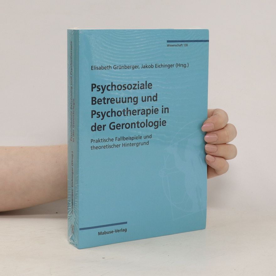 Jakob Eichinger Psychosoziale Betreuung und Psychotherapie in der Gerontologie
