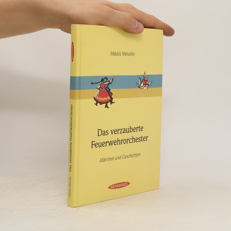 Miklós Mészöly Das verzauberte Feuerwehrorchester