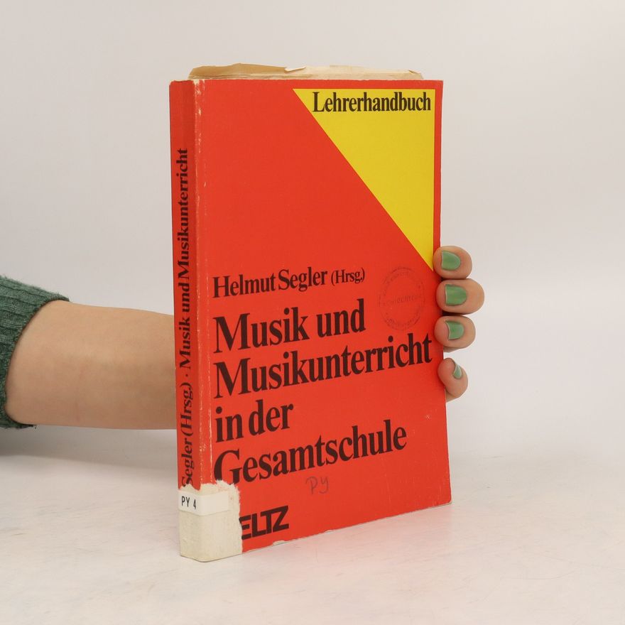 Helmut Segler Musik und Musikunterricht in der Gesamtschule
