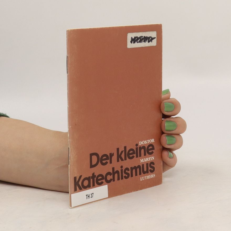Martin Luther Der kleine Katechismus Doktor Martin Luthers