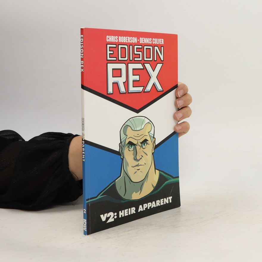 Chris Roberson Edison Rex Volume 2: Heir Apparent