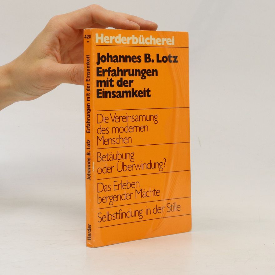 Johannes B.(Johannes Baptist) Lotz Erfahrungen mit der Einsamkeit