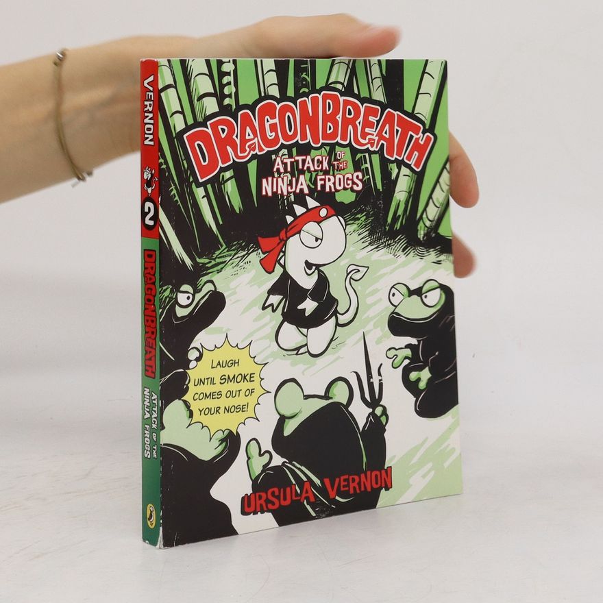 T. Kingfisher Dragonbreath. Attack Of The Ninja Frogs #2