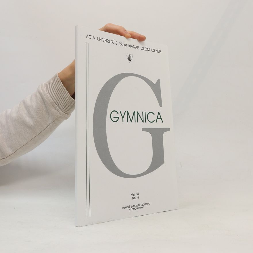 Autorenkollektiv Acta Universitatis Palackianae Olomucensis. Gymnica. Vol. 37, no. 4