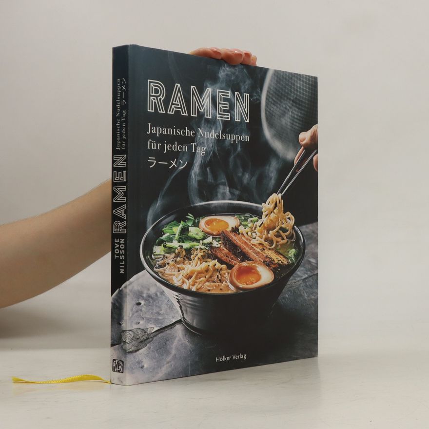 Tove Nilsson Ramen. Japanische Nudelsuppen für jeden Tag