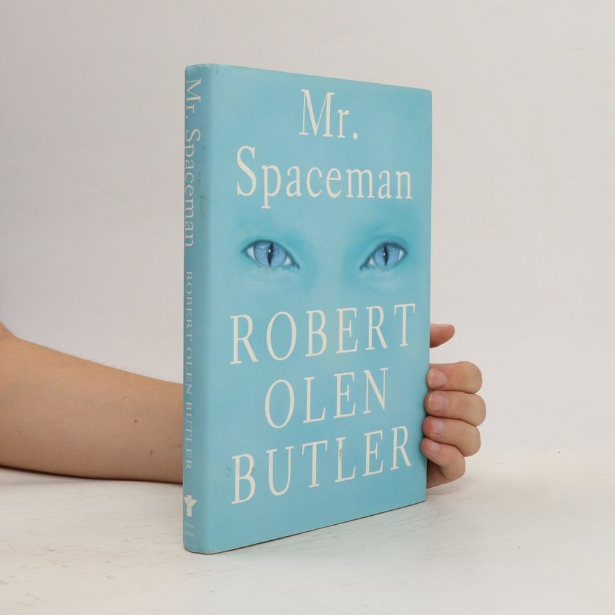 Robert Olen Butler Mr. Spaceman