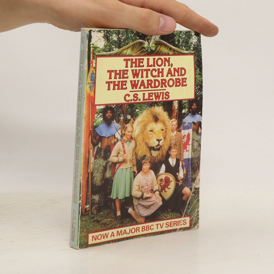 C. S. Lewis The lion, the witch and the wardrobe
