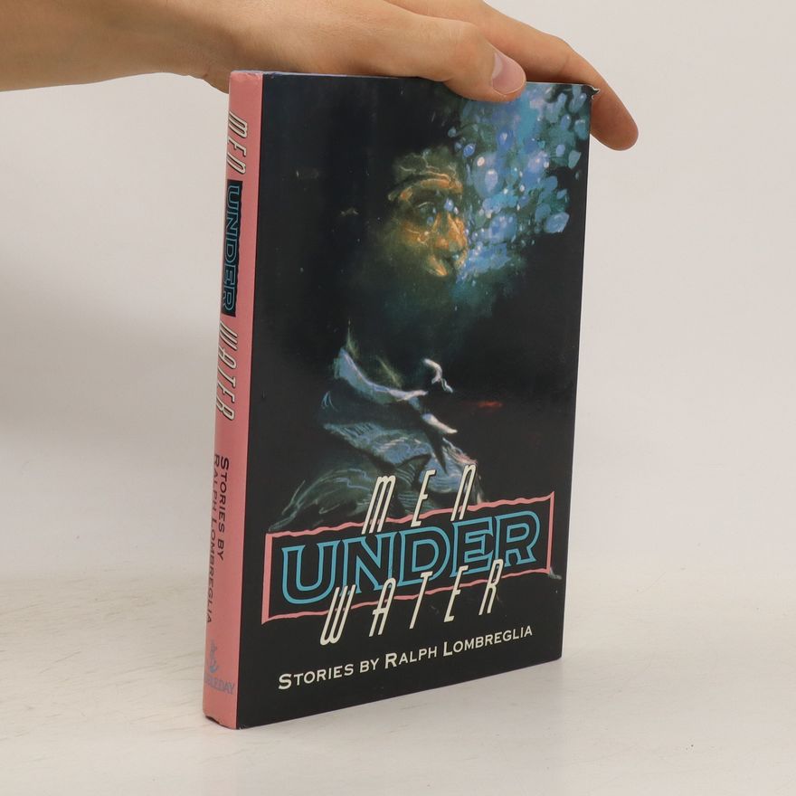 Ralph Lombreglia Men Under Water