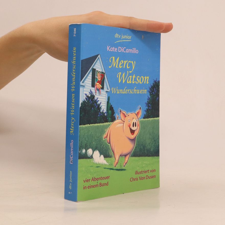 Kate DiCamillo Mercy Watson, Wunderschwein