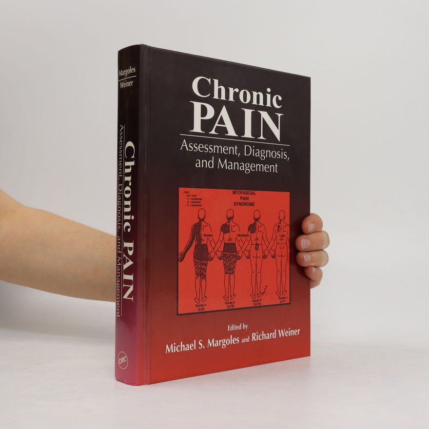 Richard S. Weiner Chronic Pain: Assessment, Diagnosis and Managment