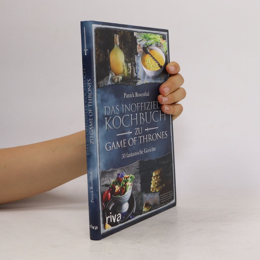 Patrick Rosenthal Das inoffizielle Kochbuch zu Game of Thrones
