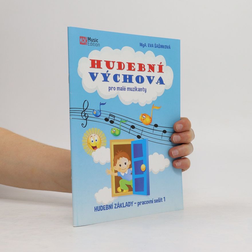 Eva Šašinková Hudební výchova pro malé muzikanty : hudební základy - pracovní sešit 1