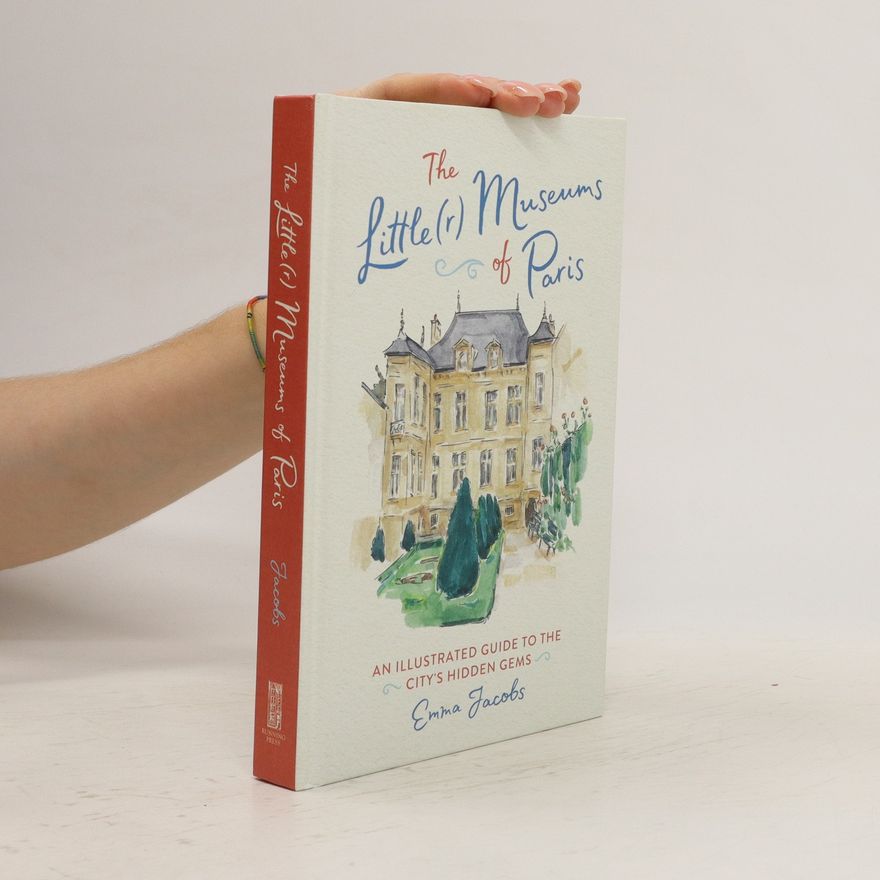 Emma Jacobs The Little(r) Museums of Paris