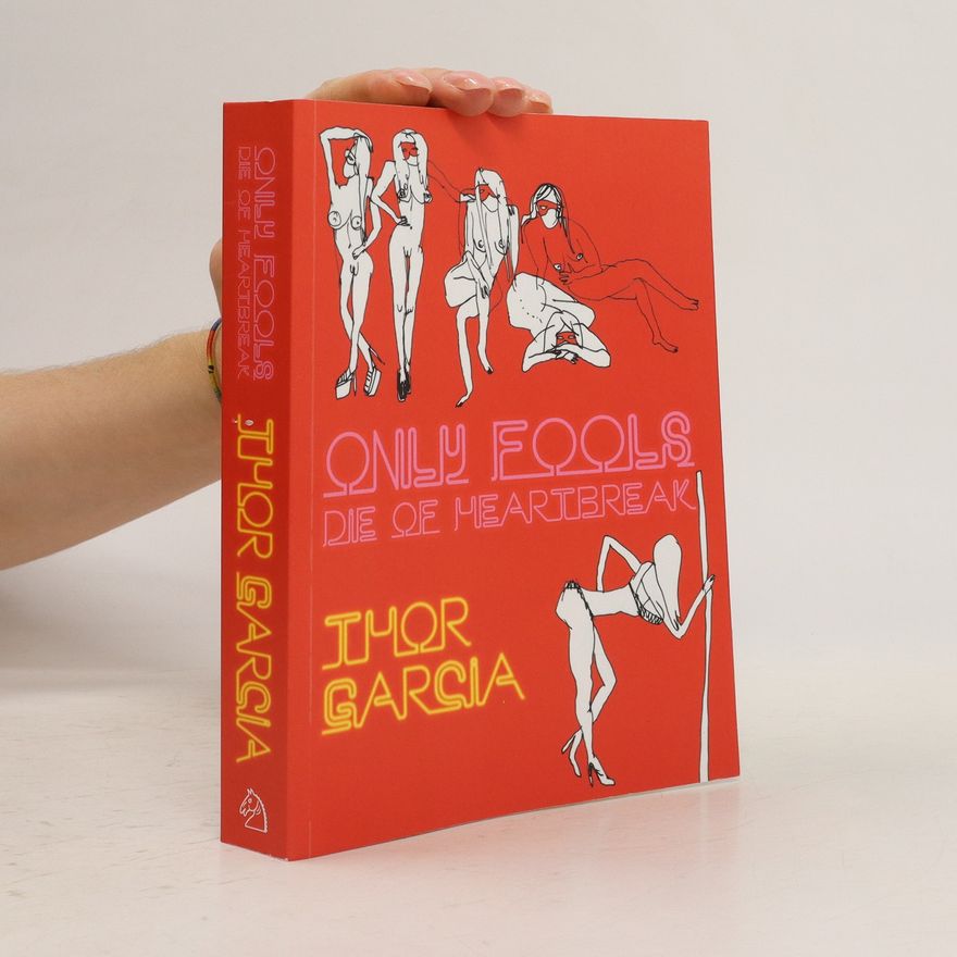 Thor Garcia Only Fools Die of Heartbreak