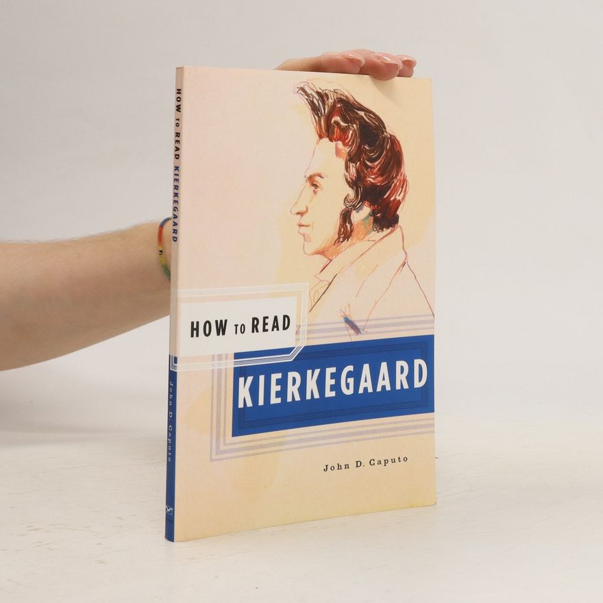 John D. Caputo How to Read Kierkegaard