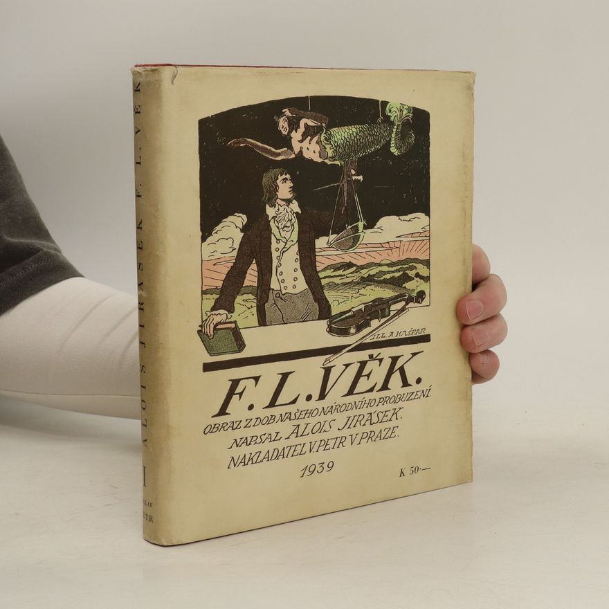 Alois Jirásek F. L. Věk I.