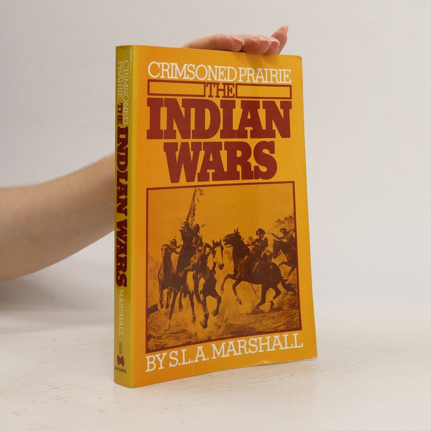 S. L. A. Marshall Crimsoned Prairie