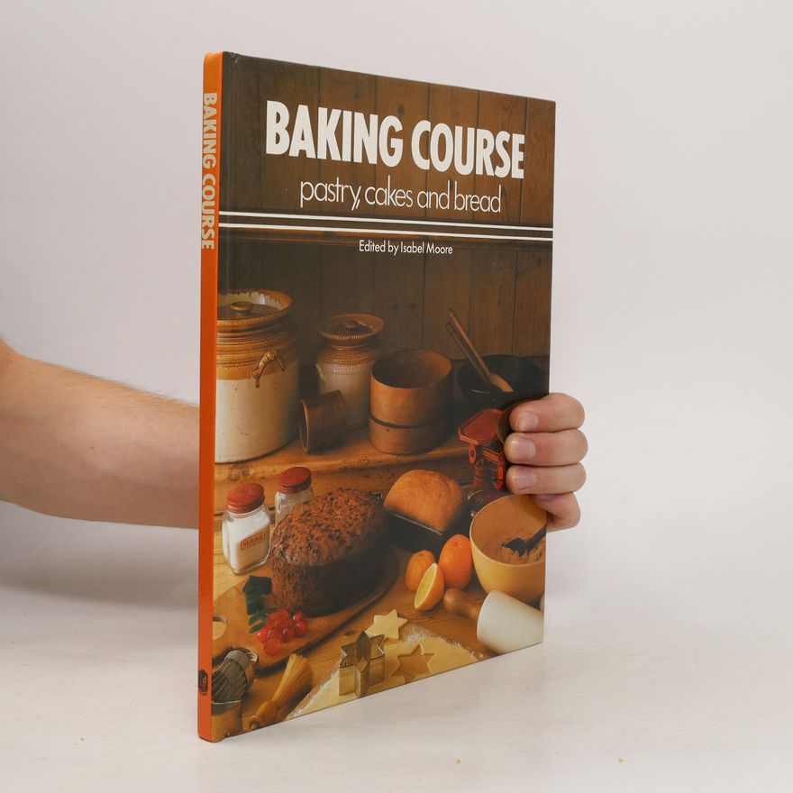 Isabel Moore Baking Course. Pastry, Cakes and Bread