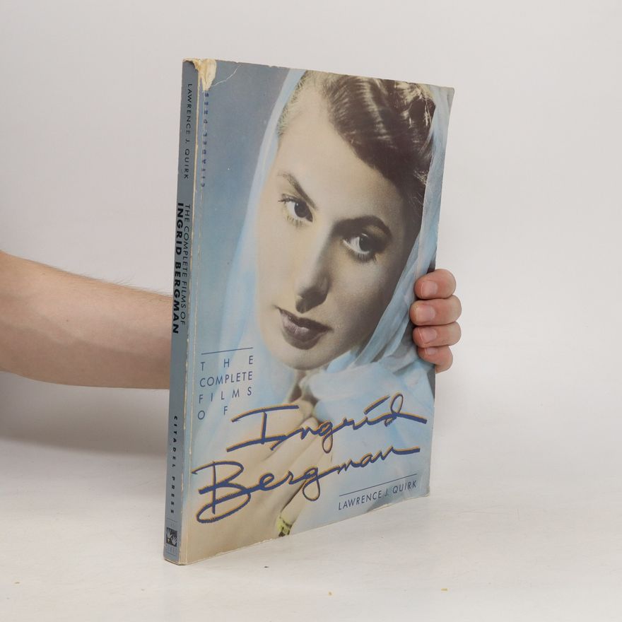 Lawrence J. Quirk The complete films of Ingrid Bergman
