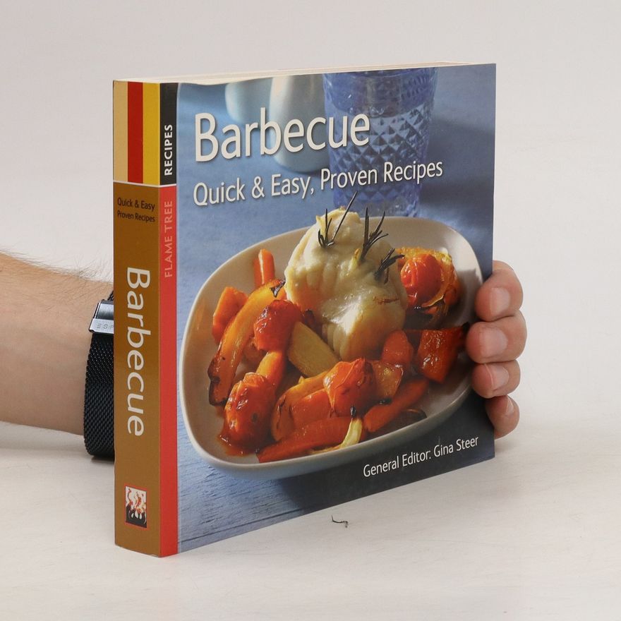 Gina Steer Barbecue. Quick & Easy, Proven Recipes