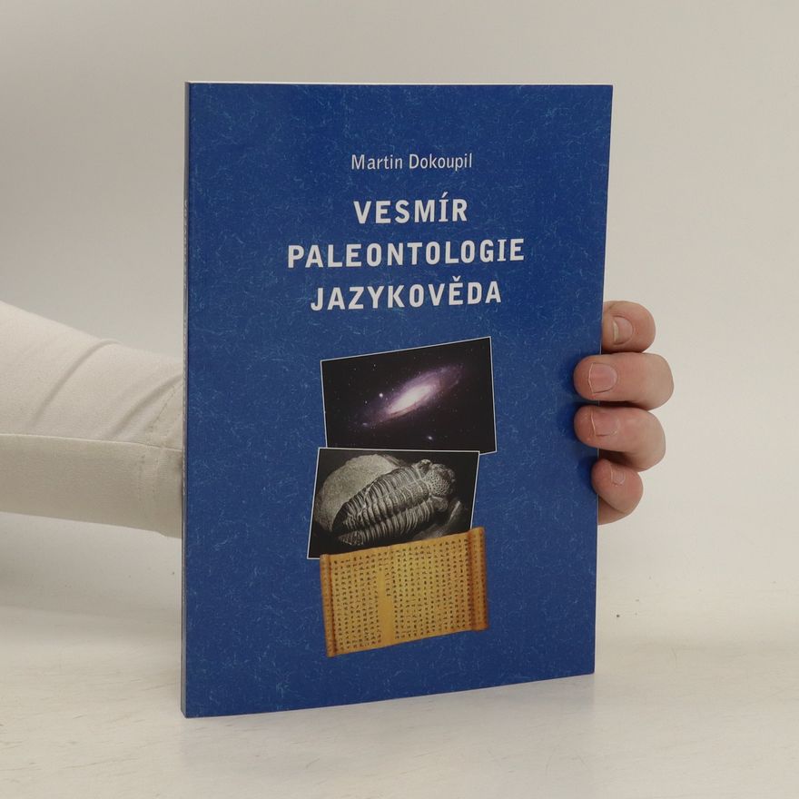 Martin Dokoupil Vesmír, paleontologie, jazykověda