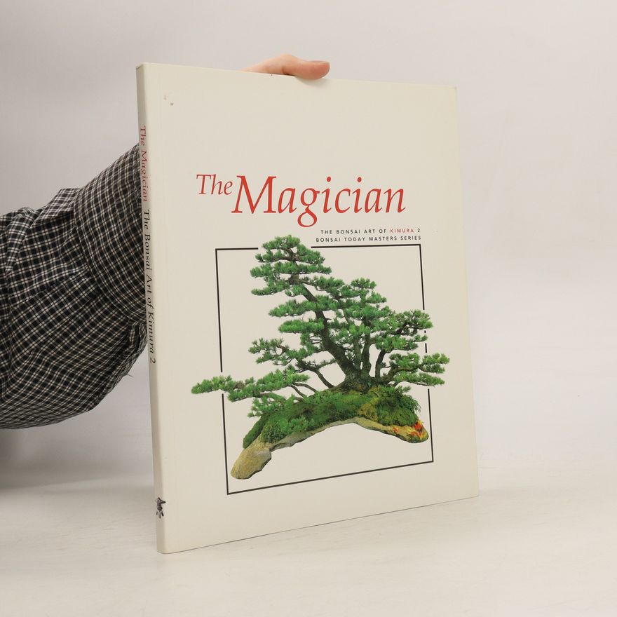 Wayne Schoech The Magician - The Bonsai Art of Kimura 2