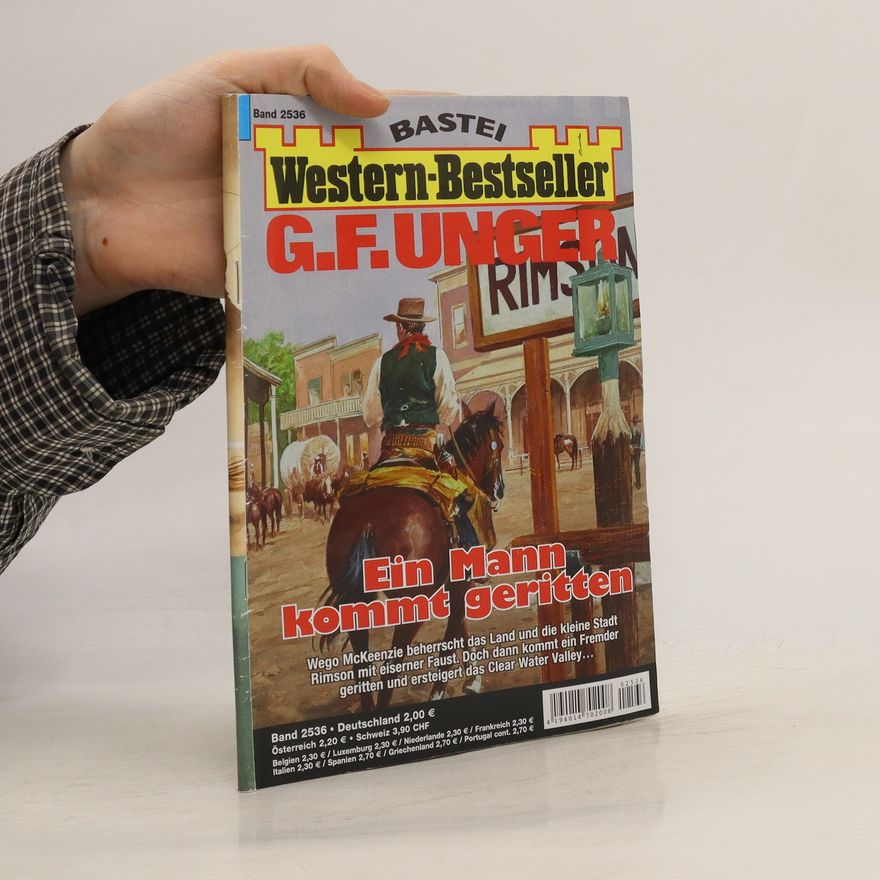 Gert Fritz Unger Western-Bestseller, Band 2536: Ein Mann kommt geritten