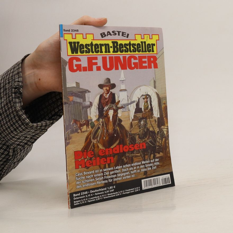 Gert Fritz Unger Western-Bestseller, Band 2348: Die endlosen Meilen