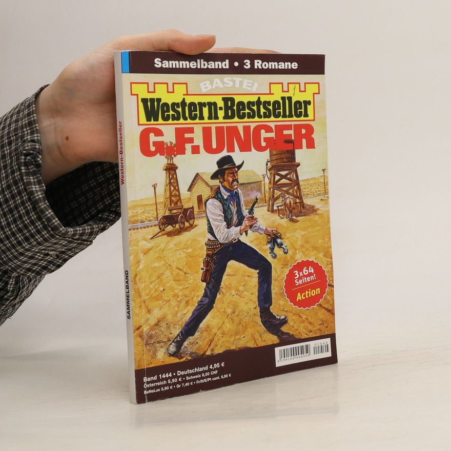 Gert Fritz Unger Western-Bestseller, Band 1444: Sammelband