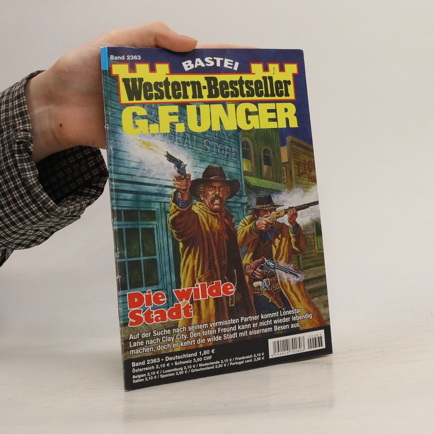 Gert Fritz Unger Western-Bestseller, Band 2363: Die wilde Stadt