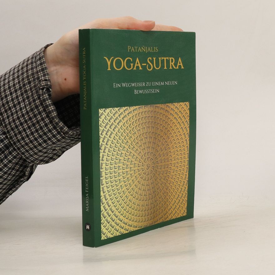 Marija Feigel Patanjalis Yoga-Sutra: Ein Wegweiser zu einem neuen Bewusstsein