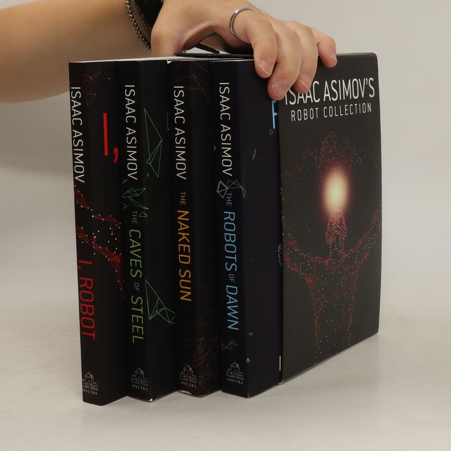 Isaac Asimov Robot Collection (I, Robot. The Caves of Steel. The Naked Sun. The Robots of Dawn.)