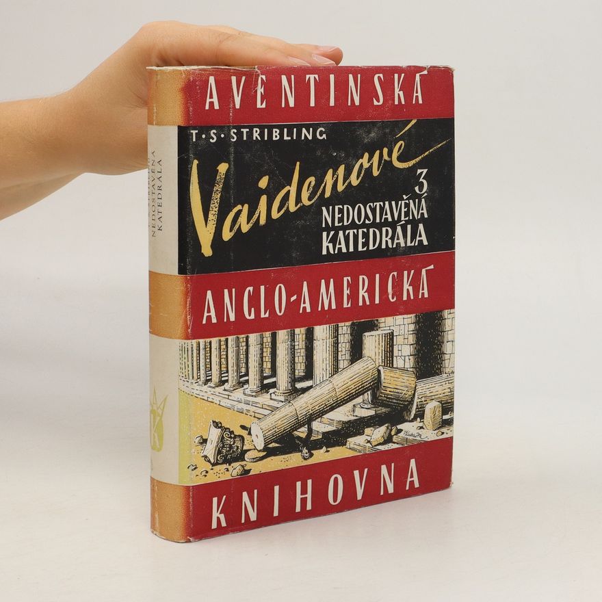 Thomas Sigismund Stribling Vaidenové : Nedostavěná katedrála. 3. díl