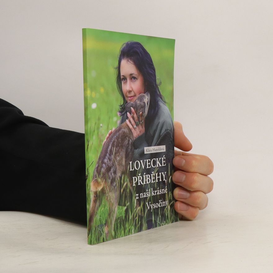 Klára Hanoldová Lovecké příběhy z naší krásné Vysočiny